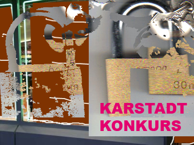 KONKURS KARSTADT 9.6.2009 - Kunstwerk von KLAUSENS